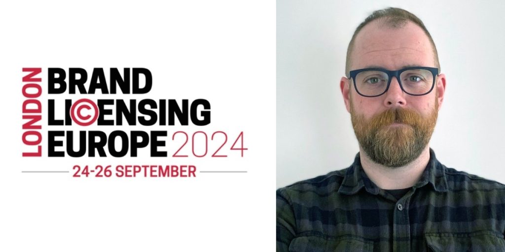 The power of brands and IP: Licence Global’s Ben Roberts gets set for Brand Licensing Europe, Sept 24th – 26th